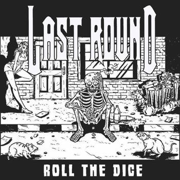LAST ROUND | ROLL THE DICE (INDIE) | REC/MIX/MA
