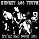 HUNGRY ASS YOUTH | WE'RE FAT FUCK YOU (INDEPENDENT) | REC/MIX
