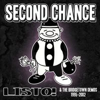 Listo! & The Bridgetown Demos (1995-2002) by Second Chance