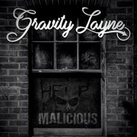 Gravity Layne - Malicious by Gravity Layne