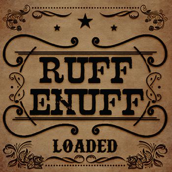 RUFF ENUFF (LOADED BOMB RECORDS) | REC/MIX/MAST
