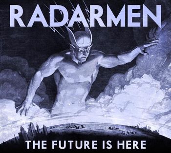 RADARMEN | THE FUTURE IS HERE  (LYCANS DEN) | REC/MIX/MA
