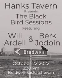 Black Bird Session with Will Ardell and Berk Jodoin
