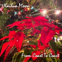 Merry Christmas From Coast To Coast - EP by Kailua Moon