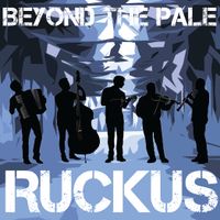 Ruckus (2017) by Beyond the Pale