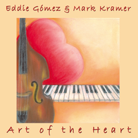 Art of the Heart by Mark Kramer and Eddie Gomez