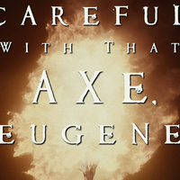 Careful With That Axe, Eugene by Ben Colbeck 