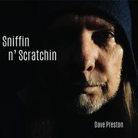 Sniffin N' Scratchin by Dave Preston