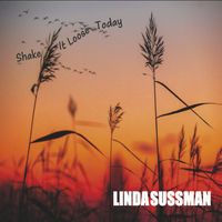 Shake It Loose Today by Linda Sussman