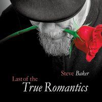 Last of the True Romantics by Steve Baker