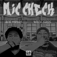 MIC CHECK by ACE MEDA4 & ROOK NASS