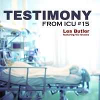 TESTIMONY From ICU #15 by Les Butler