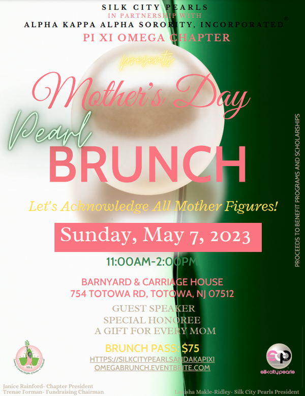 Silk City Pearls, Inc. in collaboration with the ladies of Alpha Kappa Alpha Sorority, Incorporated® Pi Xi Omega Chapter presents a Mother's Day Pearl Brunch.
You are cordially invited to attend a Mother's Day Pearl Brunch, on Sunday, May 7th (11am-2pm). This is an opportunity to acknowledge ALL mother figures and show appreciation for all they do.
The event will take place at the Barnyard & Carriage House in Totowa, NJ. Tickets are available through Saturday, April 15, 2023. Click on the link below to purchase your ticket(s).
We look forward to seeing you there!
Eventbrite Link: https://silkcitypearlsandakapixiomegabrunch.eventbrite.com