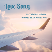 Love Song by Matthew McLaughlin