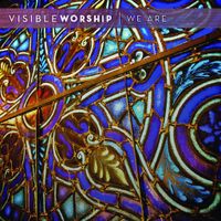 We Are by Visible Worship