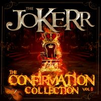 The Confirmation Collection Vol 1 by The Jokerr
