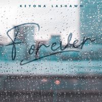 Forever by Keyona Lashawn