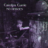 No Heroes by Carolyn Currie