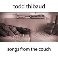 Songs From The Couch (MP3 320kbs) Free Download! by Todd Thibaud