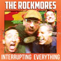 Interrupting Everything by The Rockmores