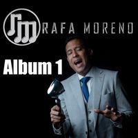 Album 1 by Rafa Moreno