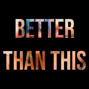 Better Than This [2023.03.24]
