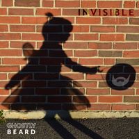 INVISIBLE by Ghostly Beard