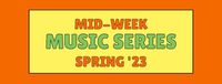 Mid-Week Music Series