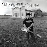 Walkingin the Shadows of Greatness by Frank McClory