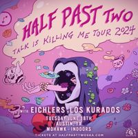 Half Past Two with Eichlers and Los Kurados