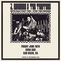 J. Navarro & The Traitors with Half Past Two and Stop The Presses