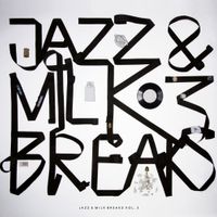 Jazz & Milk Breaks Vol 3 by Various Artists