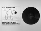 Broken Chords For Broken People: GTA Hoffmann - Vinyl EP