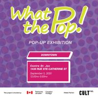 What the Pop! Pop-Up Exhibition