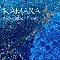 Soon to be released Kamara's  Latest single  "November Frost"