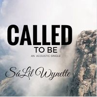 Called to Be by SáLil Wynette