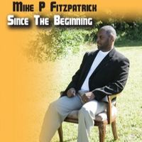 Since The Beginning  by Mike P Fitzpatrick