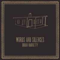Brian Harnetty "Words and Silences"