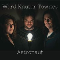 NEW SINGLE: Astronaut by Ward Knutur Townes