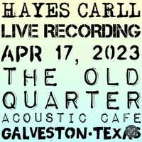 2023-04-17 The Old Quarter (Galveston, TX) [Hayes Carll] by Hayes Carll