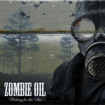 ZOMBIE OIL - WAITING FOR THE SUN
