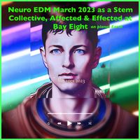 "Neuro EDM" Latest Mix 03-31-2023 by Neuro