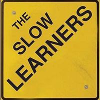 The Slow Learners  by The Slow Learners