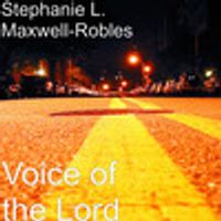 Voice of the Lord by Pastor Stephanie Maxwell-Robles 