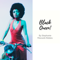 Black Queen by Stephanie Maxwell-Robles 