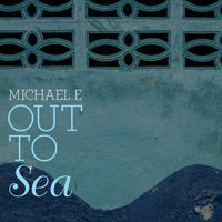 Out To Sea by Michael e