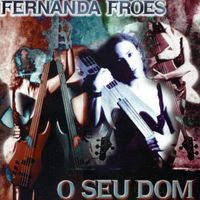 O SEU DOM by Fernanda Froes
