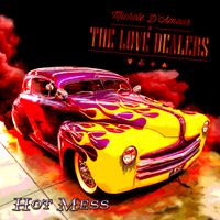 Hot Mess (2022) by Michele D'Amour and the Love Dealers