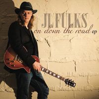 On Down The Road | EP | 2016 by JL Fulks