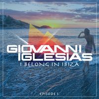I Belong In Ibiza (Episode 1) by Giovanni Iglesias